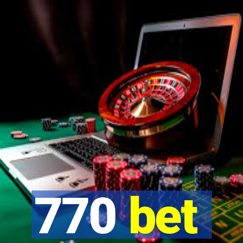 770 bet